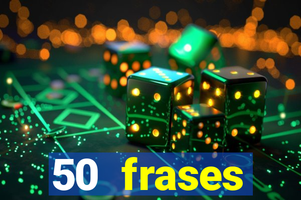 50 frases motivacionais curtas